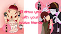 draw your roblox character in my drawing style