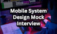 do a mock mobile system design interview
