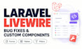 fix laravel livewire bugs and build custom components