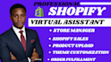 be your shopify virtual assistant and store manager for ecommerce store