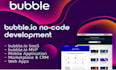 bubble io app developer, bubble app developer, bubble io, bubble saas, bubble