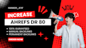 increase your ahrefs domain rating DR 80 guaranteed