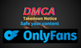 remove leaked onlyfans content with dmca takedown and copyright protection