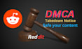 send dmca takedown notice to remove illegall, leaked, defaming reddit content
