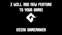 add new features to your game using gamemaker
