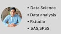 do data analysis, data science using r, rstudio,  python, spss and SAS