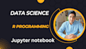 do r programming, data science and jupyter notebook projects