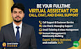 be your fulltime virtual assistant for call chat and email support