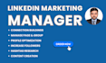 be your linkedin social media marketing manager and content creator