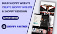 build shopify website, create shopify website and shopify redesign
