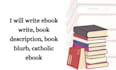 write ebook write, book description, book blurb, catholic ebook