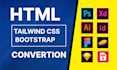 convert figma to HTML, xd, PSD to HTML with bootstrap or  tailwind CSS