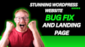 build a modern wordpress site, fix bugs, and design landing pages