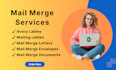 mail merge your list into letters, labels or envelopes