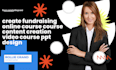 create fundraising online course course content creation video course ppt design
