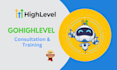 provide you gohighlevel consultation, go high level training