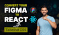 do figma conversion to react website using tailwind CSS