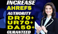 increase ahrefs domain rating DR 70 moz da using whitehat SEO backlinks