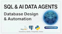 design sql databases and build ai data agents for automation