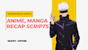 write highly engaging anime, manhwa, manga recap scripts