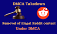 remove reddit defaming,negative content under dmca
