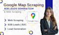 do google map scraping, b2b leads generation, web scraper