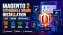install magento 2 extensions and themes
