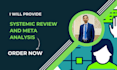 perform expert systematic review and meta analysis for research papers