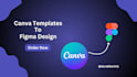 convert your canva designs into editable figma files