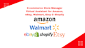 be VA of your  ebay and walmart accounts