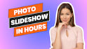 create photo slideshow in 10 hours
