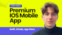 build a premium ios mobile app and put it on the app store