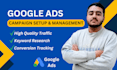 be a google ads adwords PPC campaign advertising marketing expert, specialist
