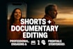 edit shorts long form, documentary style videos cinematic