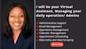 be your administrative, personal and executive virtual assistant
