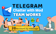be telegram chatter 20 with mod in your crypto project
