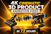 create 4k cinematic 3d product animation video in 72 hours