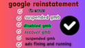 reinstate disabled gmb or suspended gmb of any type for you or your brand