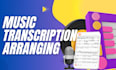 arrange and transcribe your music