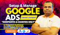 set up and manage google ads grant campaigns for nonprofits and charities