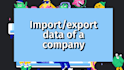 prepare import export data for any company