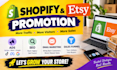 promote shopify store to boost shopify sales, etsy promotion for etsy sales