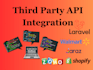 do third party API integration with your laravel app zoho,walmart,shopify,daraz