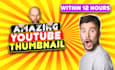 create attractive eye catchy youtube thumbnail in 12 hours