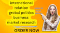 provide analysis in international relation, business research, grobal politics