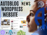 create wordpress autoblog  autopilot automated news website