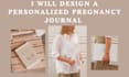 design a custom pregnancy journal