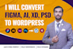 convert figma to wordpress, ai, PSD, and xd to wordpress
