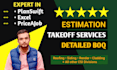 do estimation, takeoff for flooring, painting, roofing, render,cladding and more