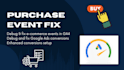 fix purchase event in ga4 google ads conversion